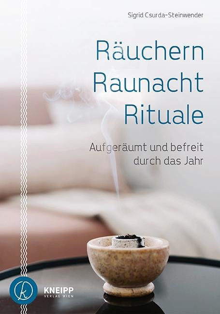 Räuchern, Raunacht, Rituale - Sigrid Csurda-Steinwender
