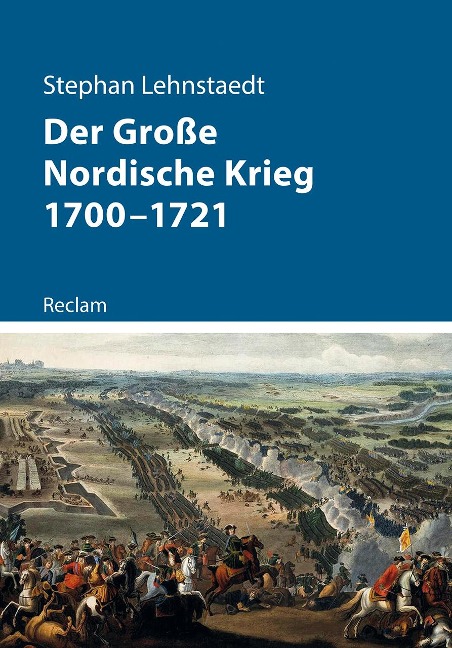 Der Große Nordische Krieg 1700-1721 - Stephan Lehnstaedt