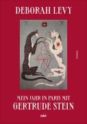Cover-Bild zum Titel 'Mein Jahr in Paris mit Gertrude Stein' von 'Deborah Levy'