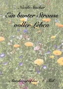 Cover-Bild zum Titel 'Ein bunter Strauss voller Leben' von 'Nicole Stacher'