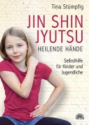 Cover-Bild zum Titel 'Jin Shin Jyutsu - Heilende Hände' von 'Tina Stümpfig'