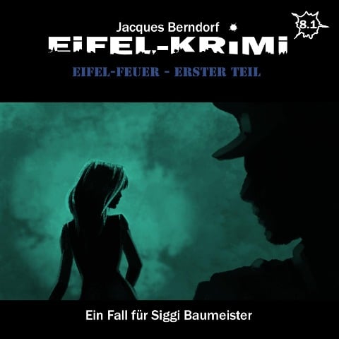 Eifel-Feuer, Teil 1 - Jacques Berndorf