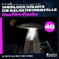 Cover-Bild zum Titel 'Das Film-Fiasko (Sherlock Holmes - Die galaktischen Fälle, Folge 40)' von 'Arthur Conan Doyle, S. Pomej'