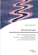 Cover-Bild zum Titel 'Nicht ohne die Familie. Junge Erwachsene mit Werkstattempfehlung am Übergang Schule - Beruf - Eine qualitative Studie zur beruflichen Qualifizierung auf dem Allgemeinen Arbeitsmarkt mit dem Persönlichen Budget gemäß SGB IX' von 'Roxana Hank-Raab'