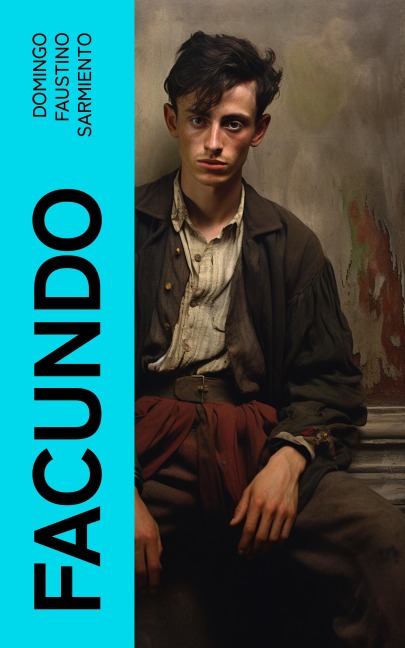 Facundo - Domingo Faustino Sarmiento