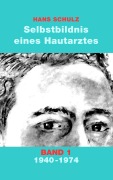 Cover-Bild zum Titel 'Selbstbildnis eines Hautarztes, Band 1' von 'Hans Schulz'