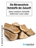 Cover-Bild zum Titel 'Die Börsenschule-Rohstoffe der Zukunft' von 'Adam White'
