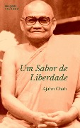Um Sabor de Liberdade - Ajahn Chah