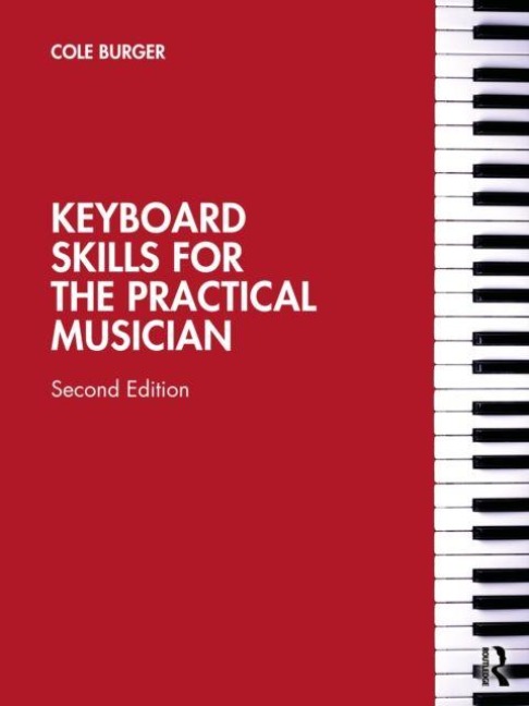 Keyboard Skills for the Practical Musician - Cole Burger
