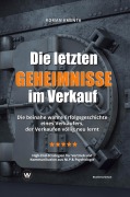 Cover-Bild zum Titel 'Die letzten Geheimnisse im Verkauf - Die beinahe wahre Erfolgsgeschichte eines Verkäufers, der Verkaufen völlig neu lernt - High-End-Strategien für Vertrieb und Kommunikation aus NLP & Psychologie' von 'Roman Kmenta'