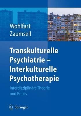 Transkulturelle Psychiatrie - Interkulturelle Psychotherapie - 