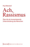 Cover-Bild zum Titel 'Ach, Rassismus' von 'Paul Mecheril'