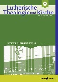Lutherische Theologie und Kirche - 2/2017 - Einzelkapitel - Text, Intertext, Archiv . Auf dem Weg zu einem neuen Verständnis von Agende - Thomas Melzl