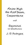 Cover-Bild zum Titel 'Raise High the Roof Beam, Carpenters and Seymour' von 'J D Salinger'