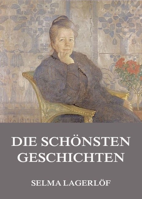Die schönsten Geschichten - Selma Lagerlöf
