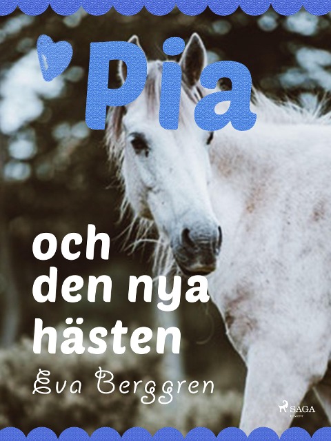 Pia och den nya hästen - Eva Berggren