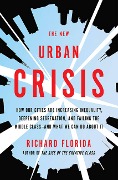 Cover-Bild zum Titel 'The New Urban Crisis' von 'Richard Florida'