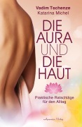 Cover-Bild zum Titel 'Die Aura und die Haut' von 'Vadim Tschenze, Katarina Michel'