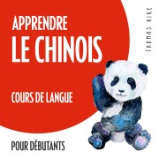 Cover-Bild zum Titel 'Apprendre le chinois (cours de langue pour débutants)' von 'Thomas Rike'