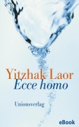 Cover-Bild zum Titel 'Ecce homo' von 'Yitzhak Laor'