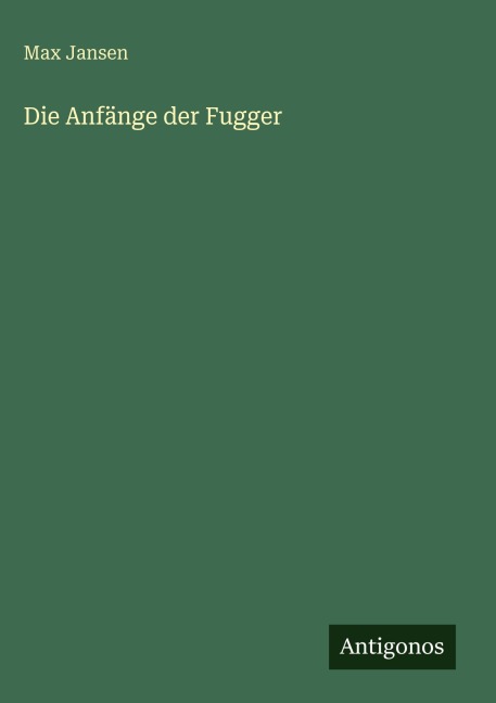 Die Anfänge der Fugger - Max Jansen