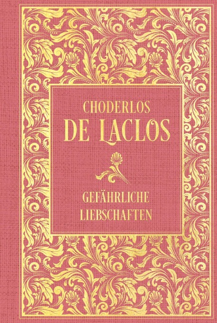 Gefährliche Liebschaften - Pierre-Ambroise-Francois Choderlos de Laclos