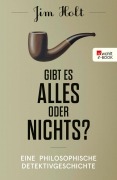 Cover-Bild zum Titel 'Gibt es alles oder nichts?' von 'Jim Holt'
