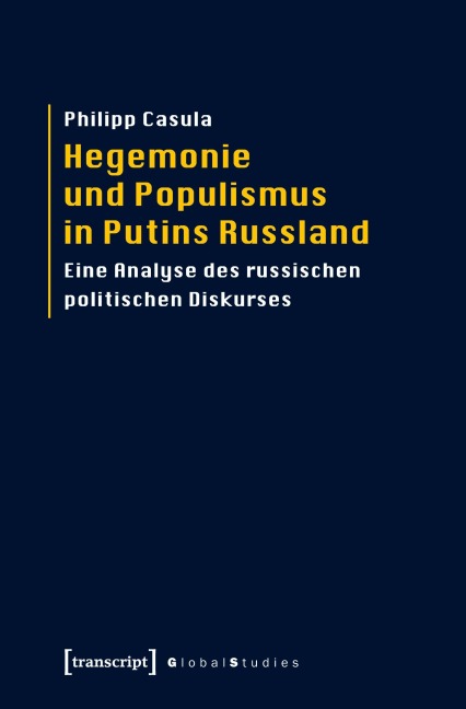 Hegemonie und Populismus in Putins Russland - Philipp Casula