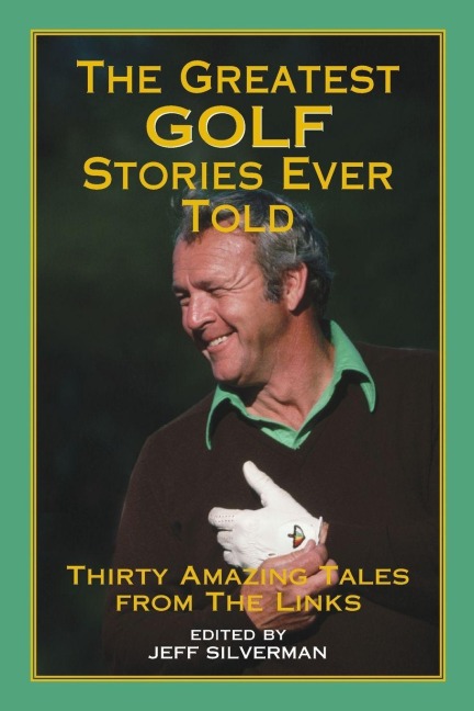 The Greatest Golf Stories Ever Told - 