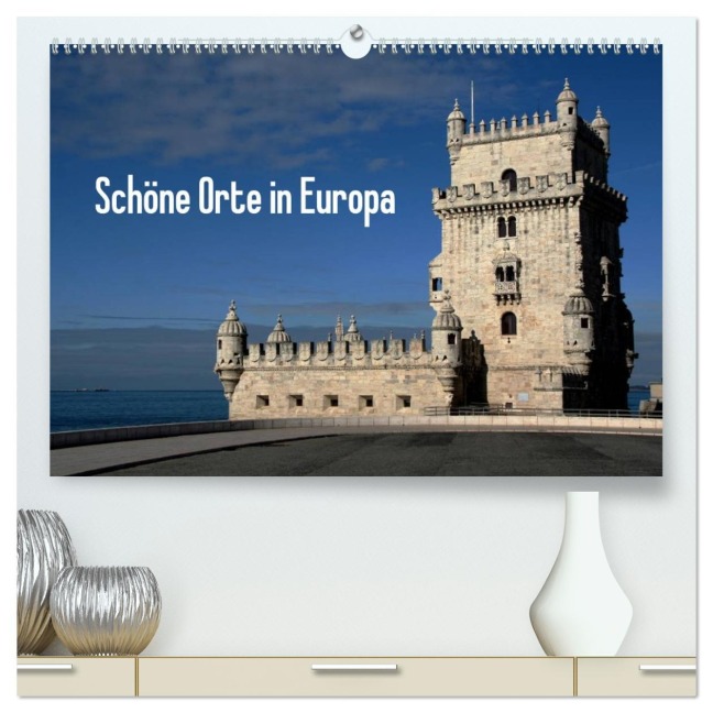 Schöne Orte in Europa (hochwertiger Premium Wandkalender 2026 DIN A2 quer), Kunstdruck in Hochglanz - Beate Bussenius