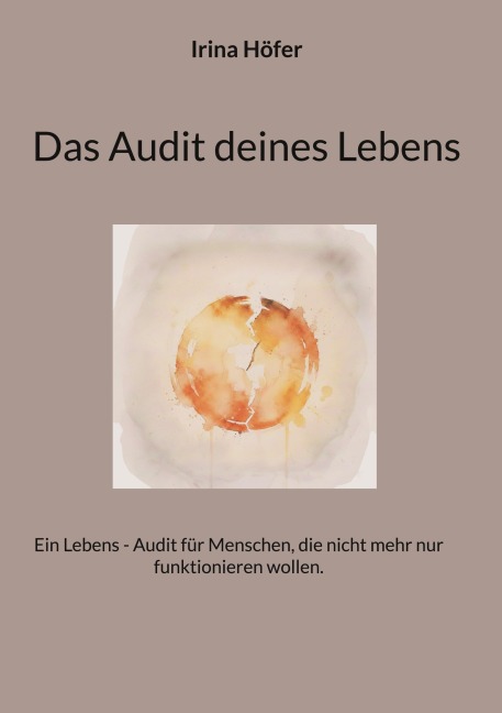 Das Audit deines Lebens - Irina Höfer