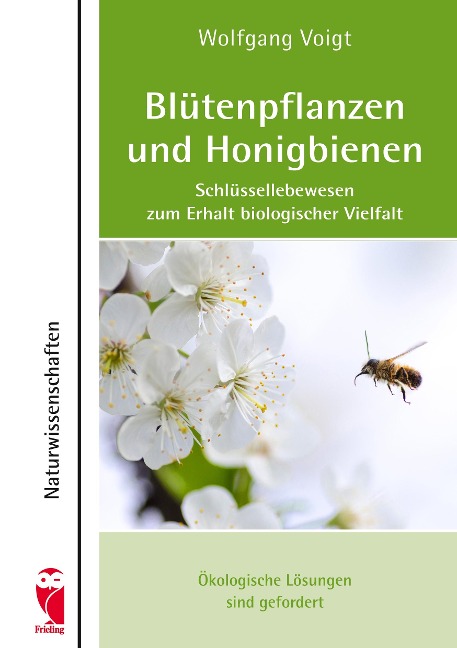 Blütenpflanzen und Honigbienen - Schlüssellebewesen zum Erhalt biologischer Vielfalt - Wolfgang Voigt