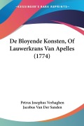 Cover-Bild zum Titel 'De Bloyende Konsten, Of Lauwerkrans Van Apelles (1774)' von 'Petrus Josephus Verhaghen, Jacobus van der Sanden'