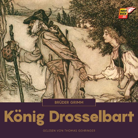 König Drosselbart - Brüder Grimm