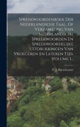 Cover-Bild zum Titel 'Spreekwoordenboek Der Nederlandsche Taal, Of Verzameling Van Nederlandsche Spreekwoorden En Spreekwoordelijke Uitdrukkingen Van Vroegeren En Lateren Tijd, Volume 1...' von 'P J Harrebomée'