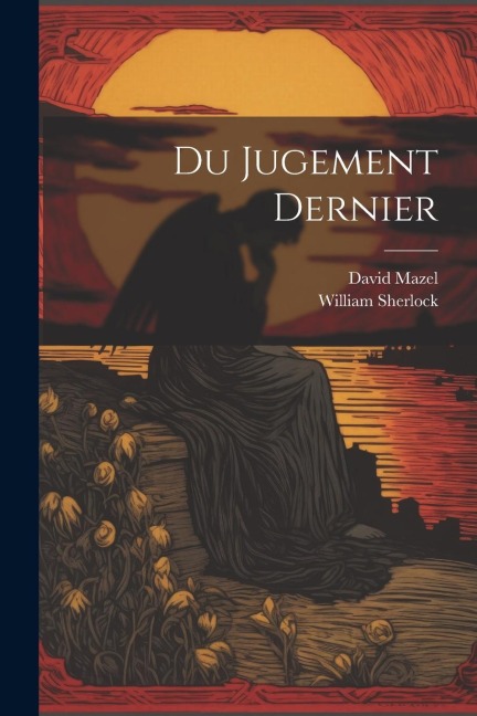Du Jugement Dernier - William Sherlock, David Mazel