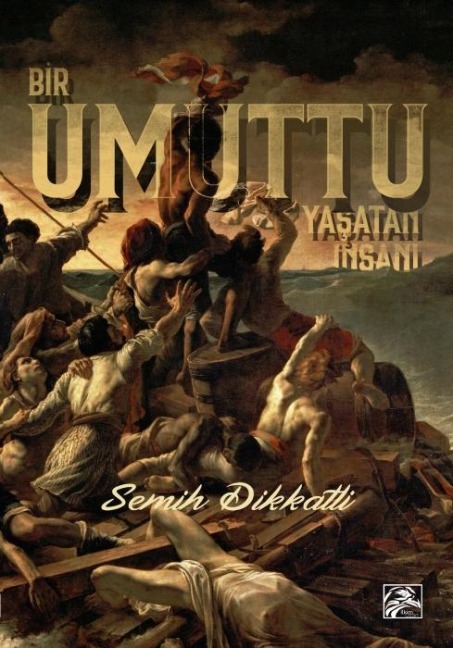 Bir Umuttu Yasatan Insani - Semih Dikkatli