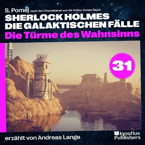Die Türme des Wahnsinns (Sherlock Holmes - Die galaktischen Fälle, Folge 31) - Arthur Conan Doyle, S. Pomej