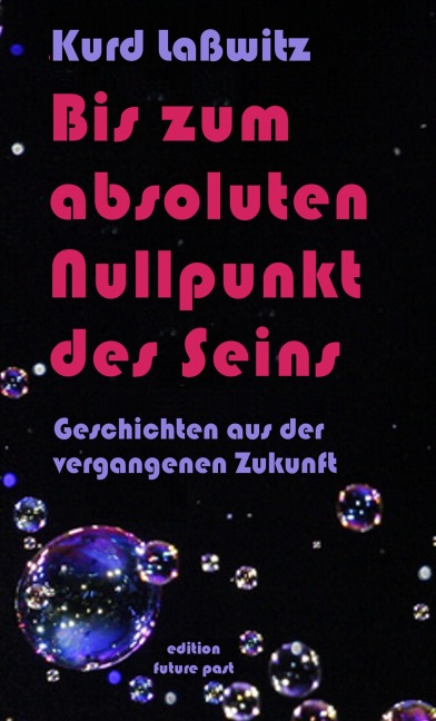 Bis zum absoluten Nullpunkt des Seins - Kurd Laßwitz