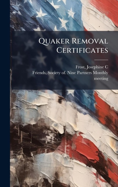 Quaker Removal Certificates - Josephine C Frost