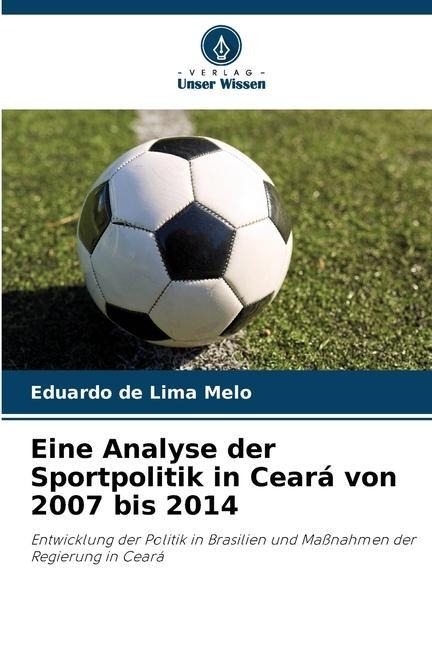 Eine Analyse der Sportpolitik in Ceará von 2007 bis 2014 - Eduardo de Lima Melo