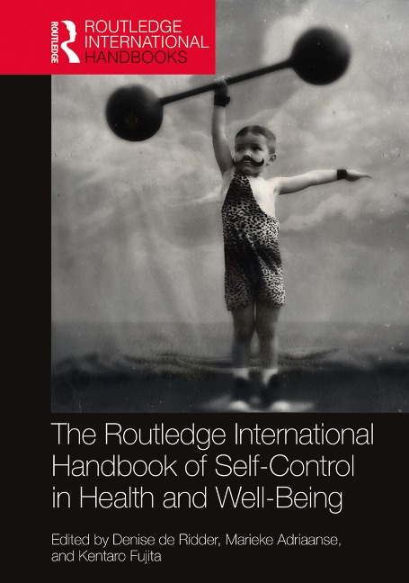 Routledge International Handbook of Self-Control in Health and Well-Being - 