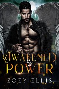 Cover-Bild zum Titel 'Awakened By Power (Empire of Angels, #3)' von 'Zoey Ellis'