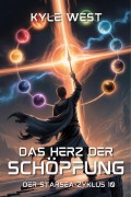 Cover-Bild zum Titel 'Das Herz der Schöpfung (Der Starsea-Zyklus, #10)' von 'Kyle West'