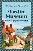 Cover-Bild zum Titel 'Mord im Museum - Miss Molly Spencer ermittelt' von 'Katharina Schendel'