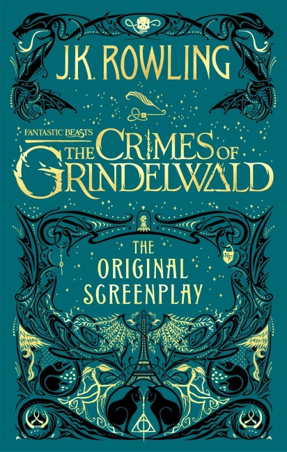 Fantastic Beasts: The Crimes of Grindelwald - The Original Screenplay - J. K. Rowling