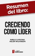 Cover-Bild zum Titel 'Resumen del libro "Creciendo como líder" de Pablo Cardona' von 'Leader Summaries'