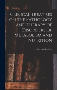 Cover-Bild zum Titel 'Clinical Treatises on the Pathology and Therapy of Disorders of Metabolism and Nutrition' von 'Carl Von Noorden'