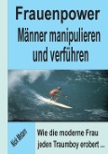 Cover-Bild zum Titel 'Frauenpower - Männer manipulieren und verführen' von 'Nick Metarn'