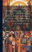 Cover-Bild zum Titel 'Les littératures populaires de toutes les nations; traditions, légendes, contes, chansons, proverbes, devinettes, superstitions: 37' von 'Anonymous'